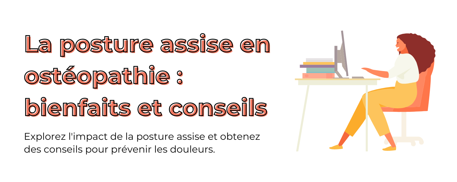 La posture assise vu par l’ostéopathie : influences et conseils