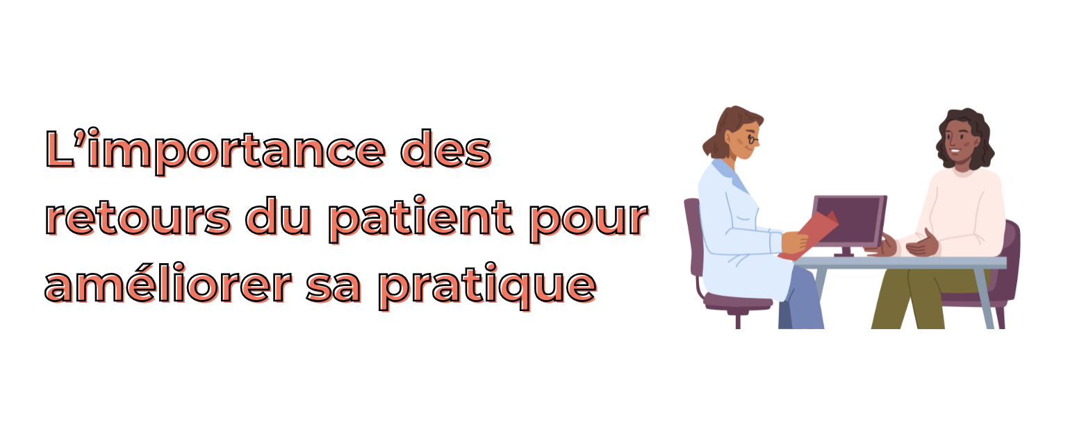 L’importance des retours du patient pour améliorer sa pratique