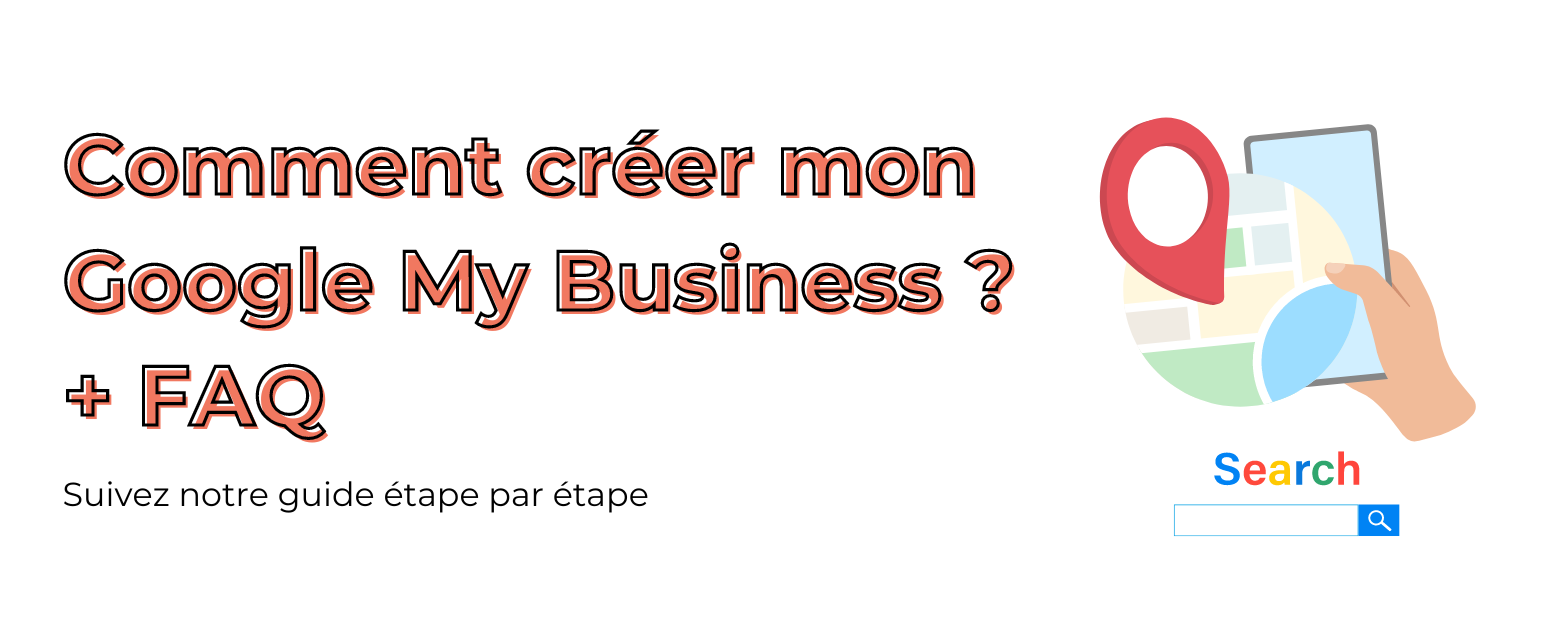 Notre guide pour créer votre Google My Business 