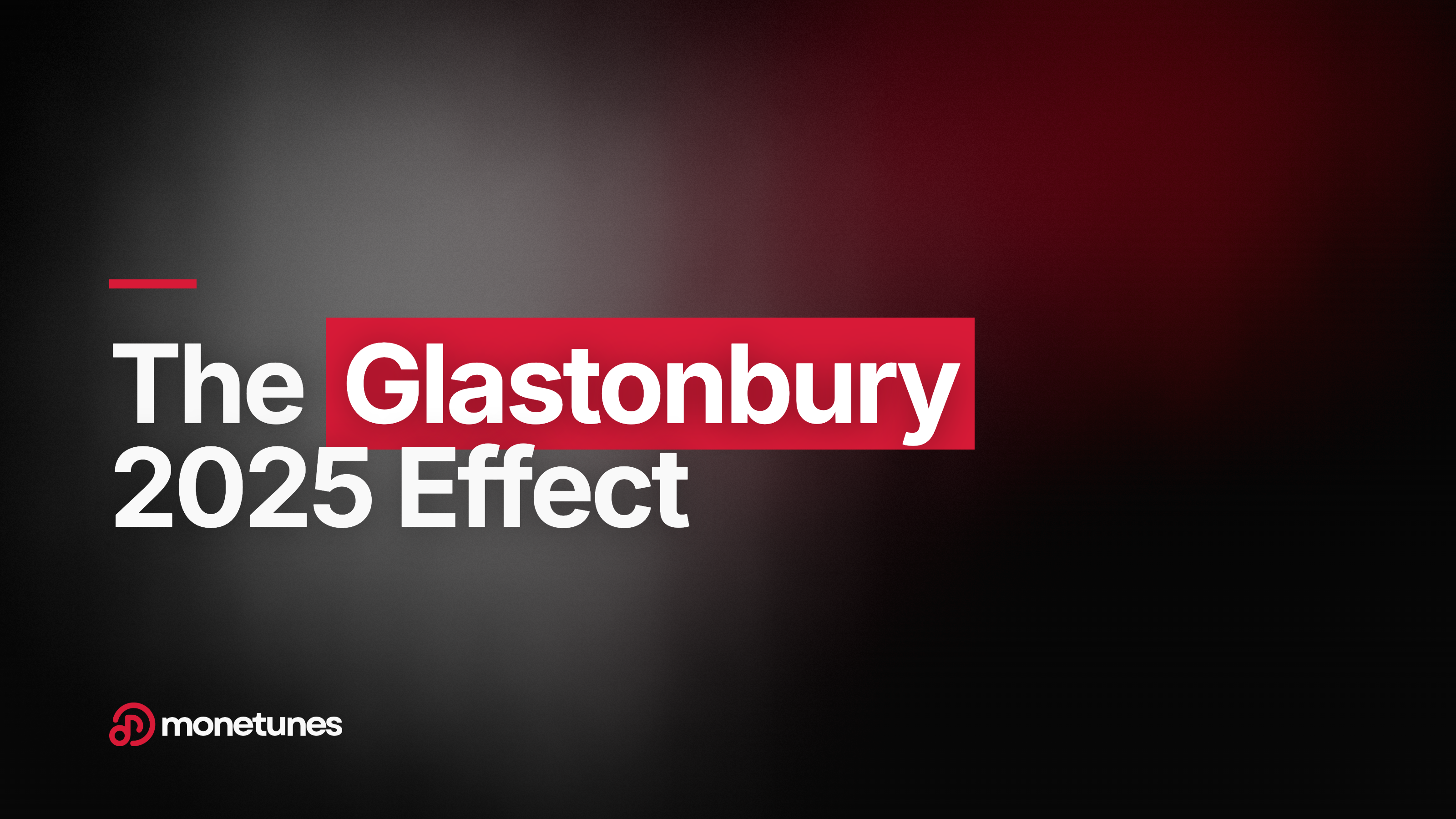 Dark graphic with text reading "The Glastonbury 2025 Effect" and the Monetunes logo in the lower left corner.