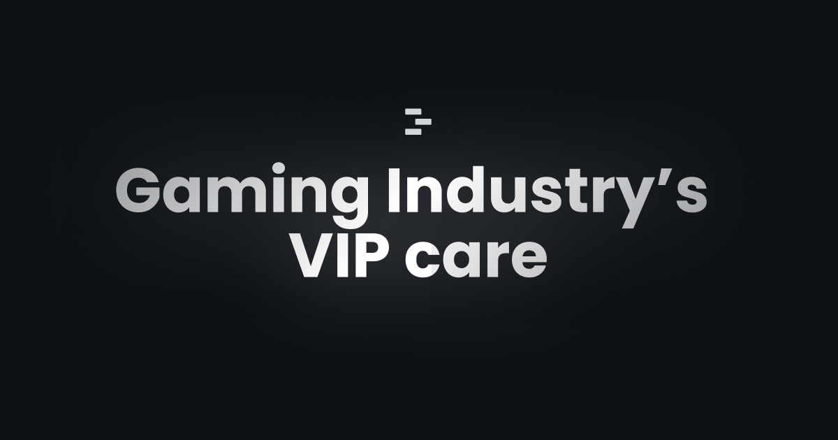 Gaming Industry’s VIP care is in a league of its own