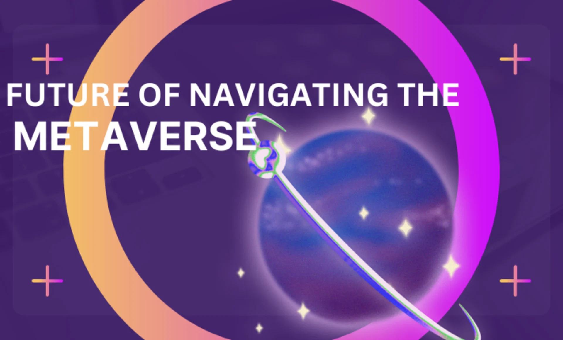 STRATEGIES FOR NAVIGATING THE METAVERSE(1)