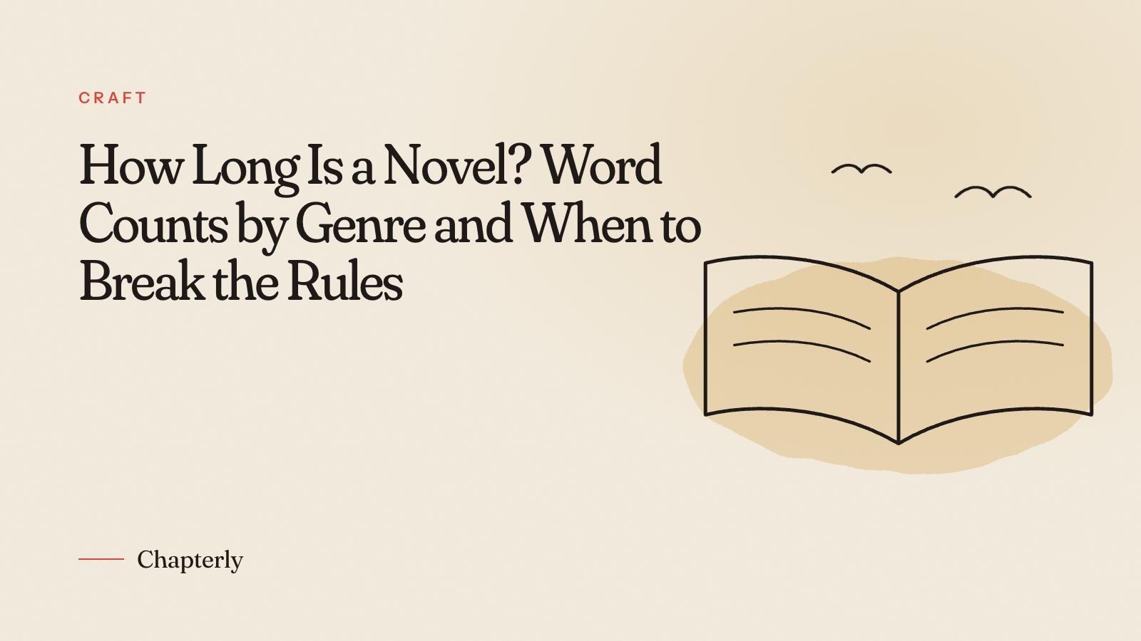 How Long Is a Novel? Word Counts by Genre and When to Break the Rules