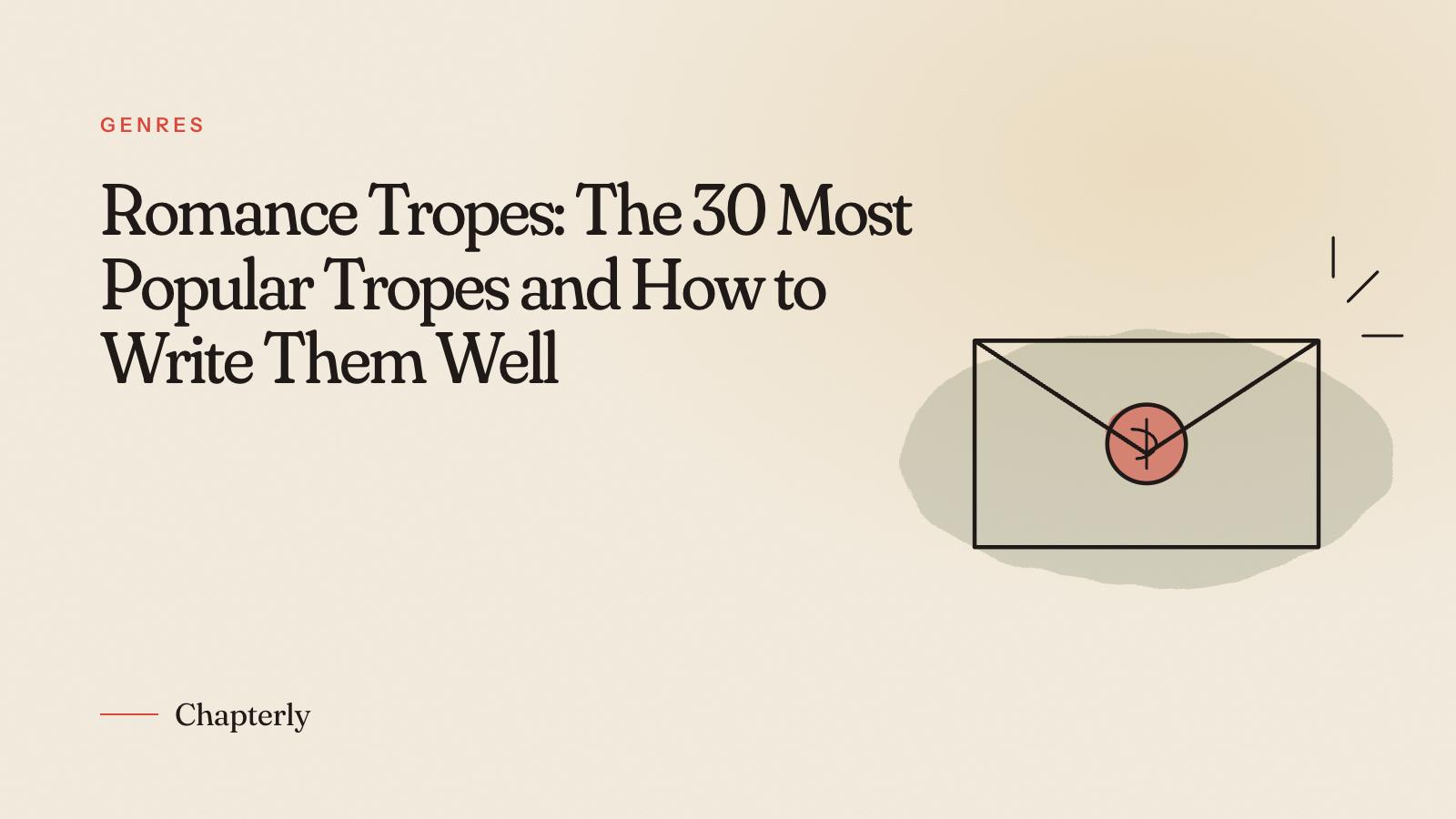 Romance Tropes: The 30 Most Popular Tropes and How to Write Them Well