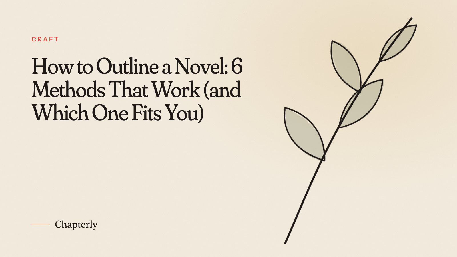 How to Outline a Novel: 6 Methods That Work (and Which One Fits You)