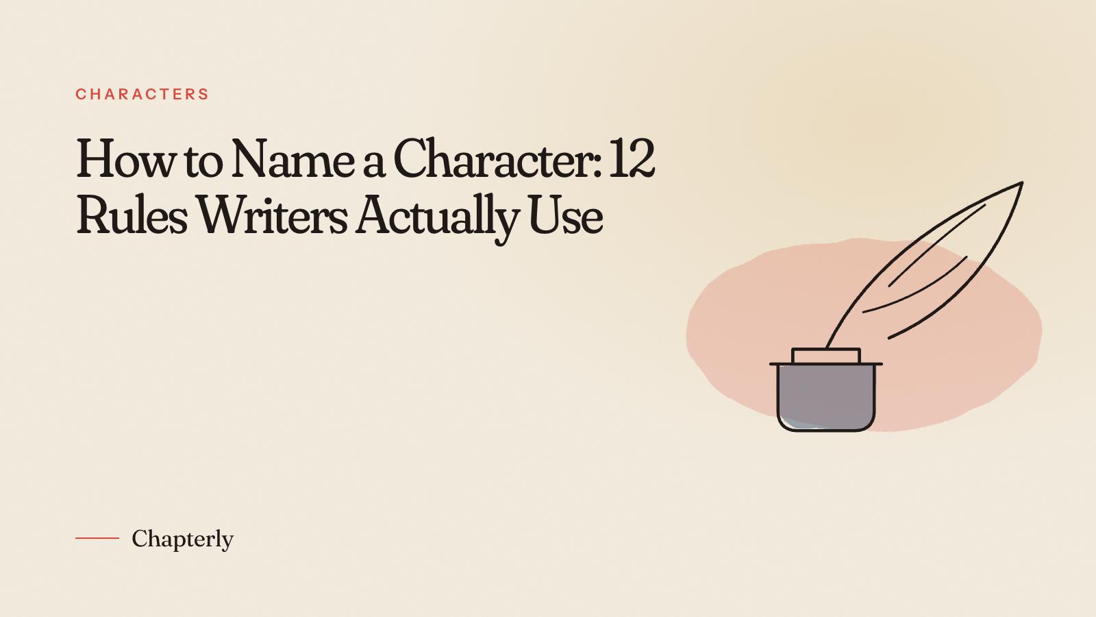 How to Name a Character: 12 Rules Writers Actually Use