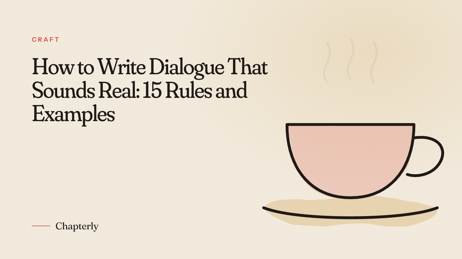 How to Write Dialogue That Sounds Real: 15 Rules and Examples