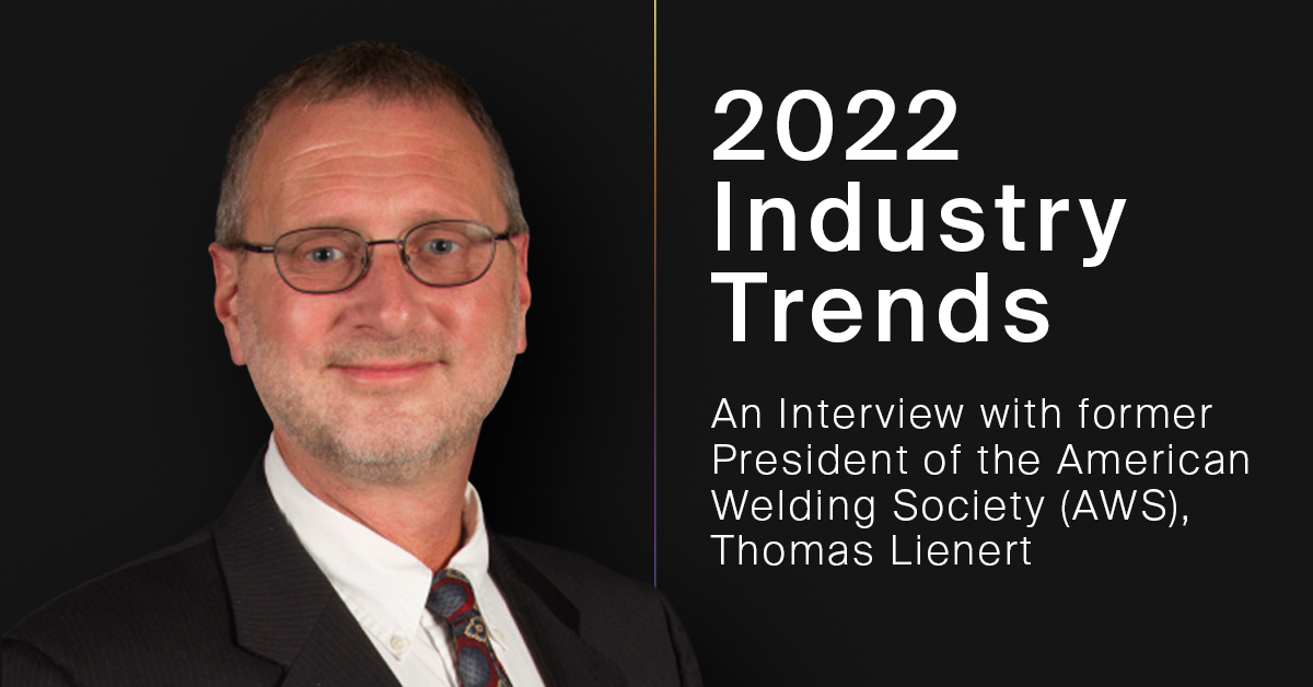 An interview with former president of the American Welding Society, Thomas Lienert.