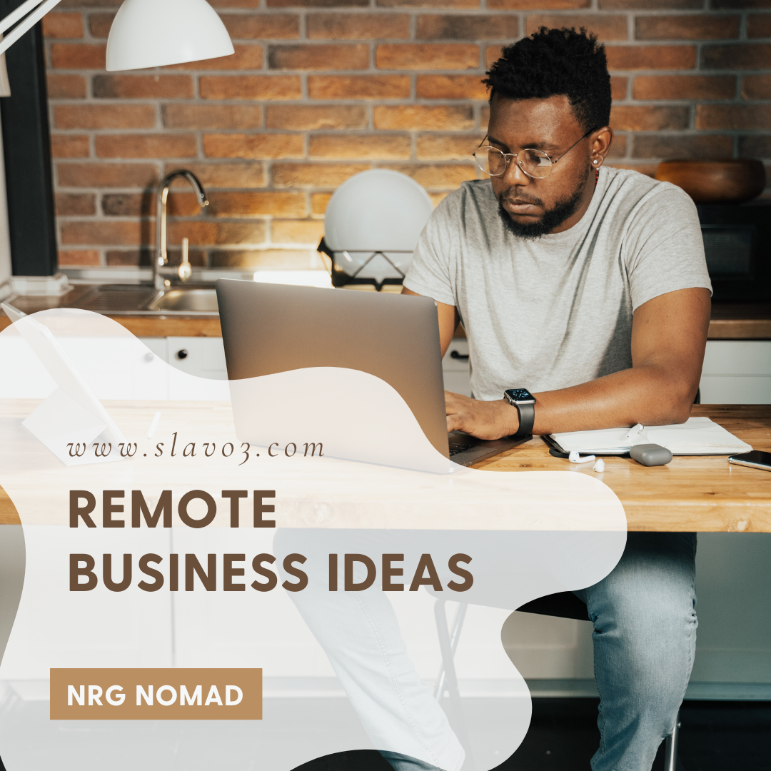 Remote Business Ideas - Slavo3 , NRG Nomad, Digital Marketing, SEO, Software Web Development