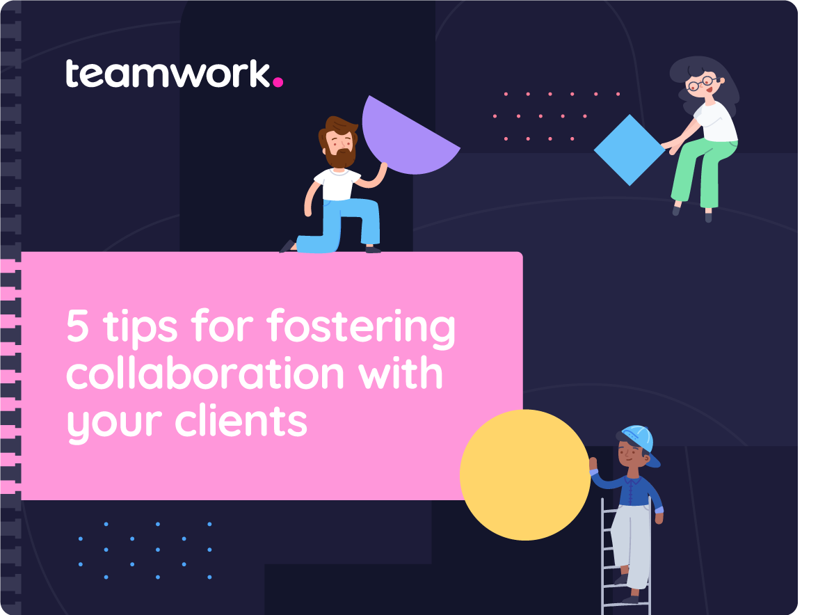 5 tips for fostering collaboration with your clients