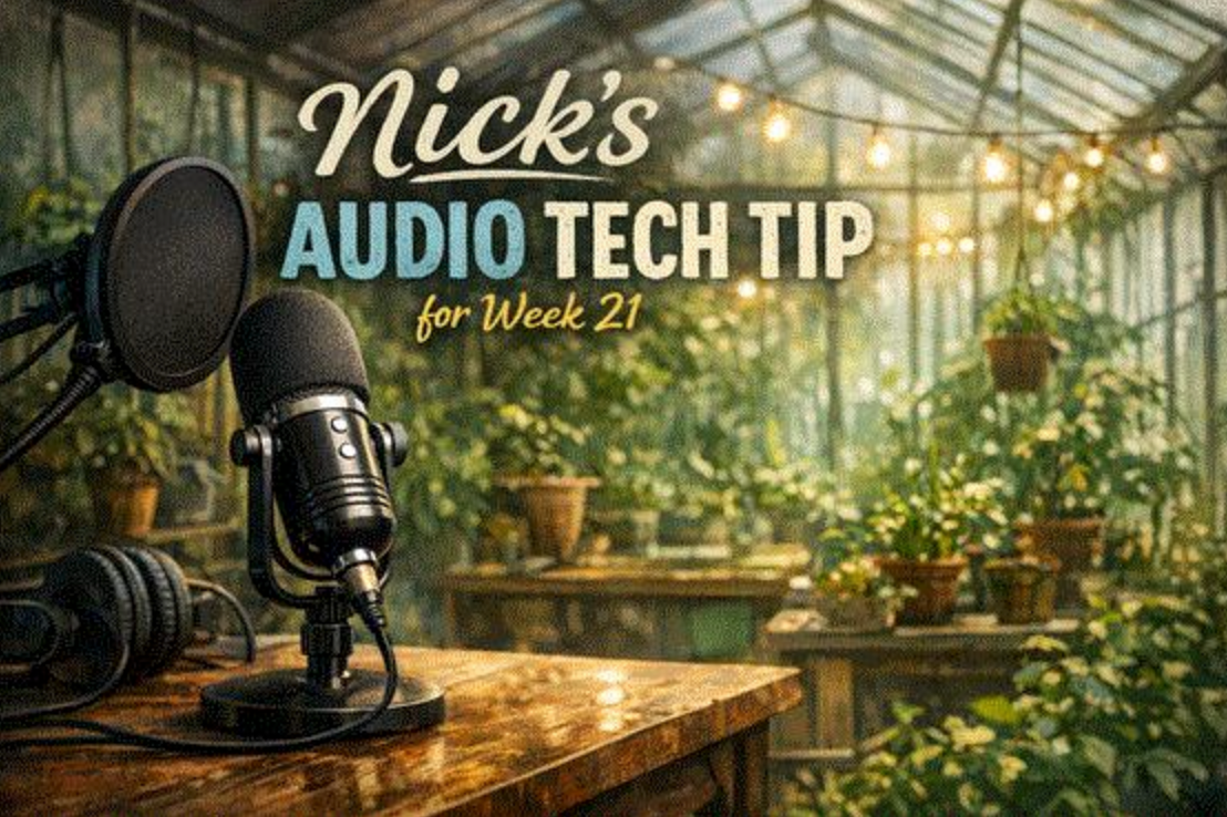 Nick's Audio Tech Tip for Week 21