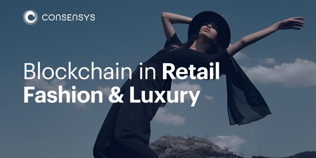 Blockchain in Retail Fashion and Luxury | Real World Blockchain Use Cases