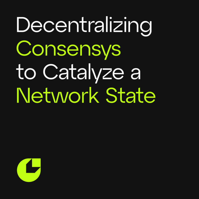 Decentralizing Consensys to Catalyze a Network State thumbnail