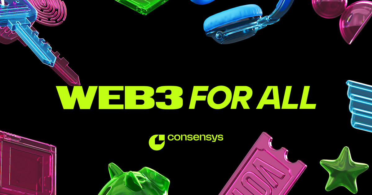Web3 For All To Protect Builders Everywhere | Consensys