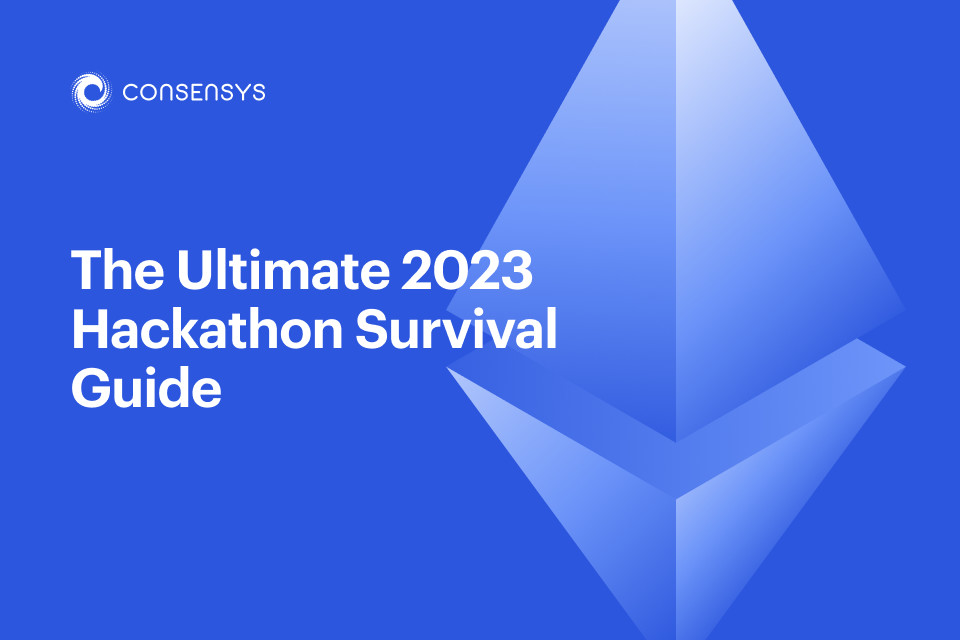 The Ultimate 2023 Hackathon Survival Guide | Consensys