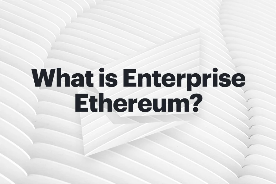 What Is Enterprise Ethereum?