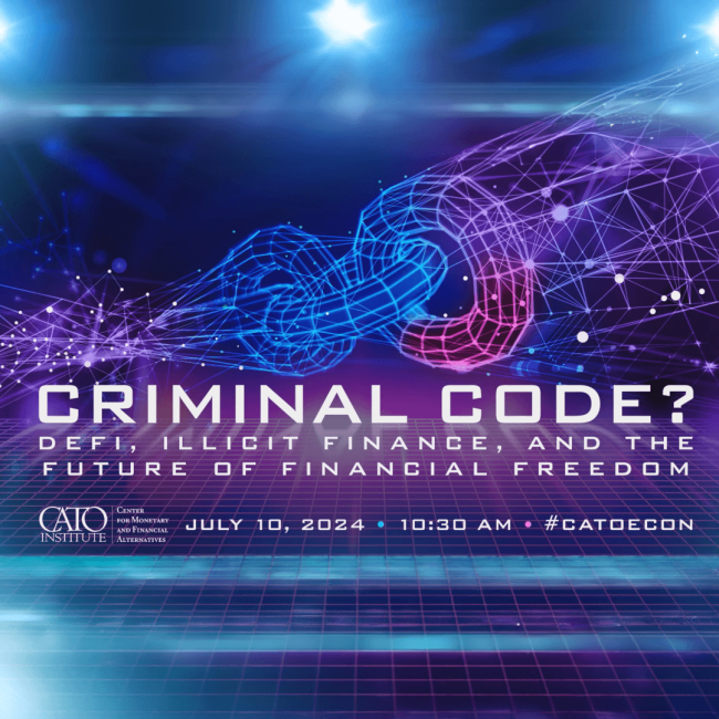 Cato-criminal-code-defi-illicit-finance-future-financial-freedom Thumbnail