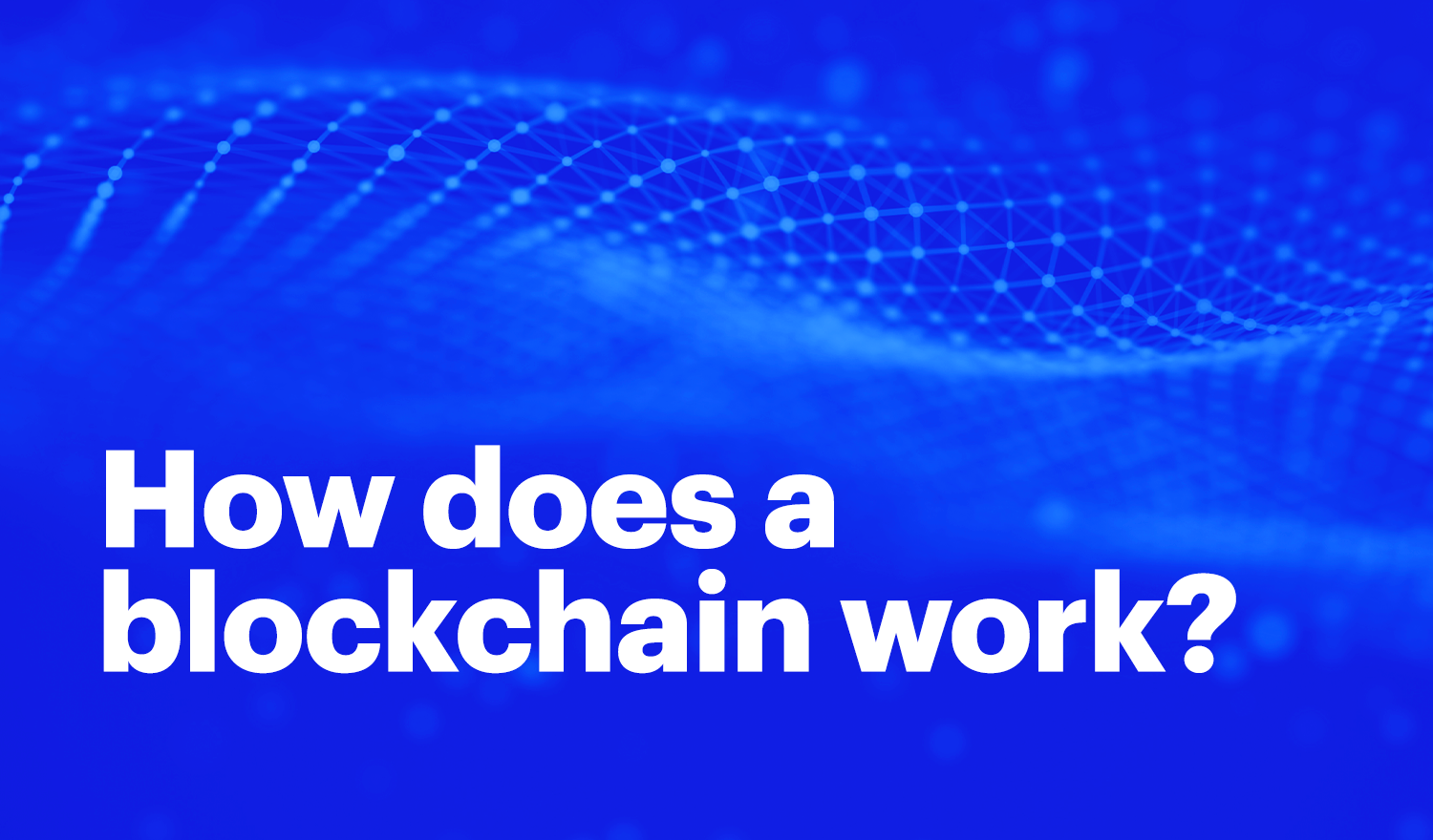 How Does a Blockchain Work? | Consensys