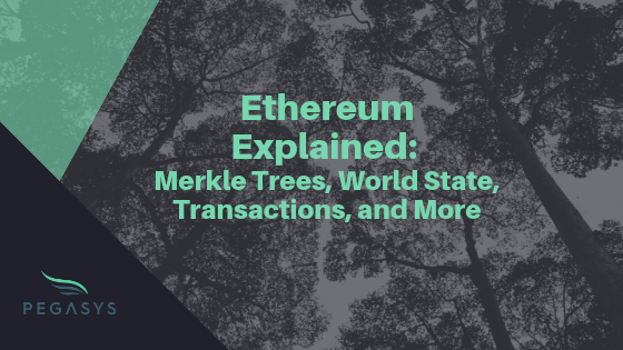 Ethereum Explained: Merkle Trees, World State, Transactions, and More