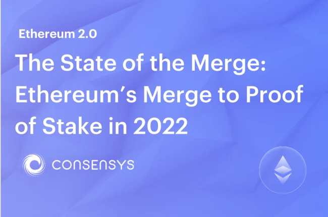 The State of the Merge: An Update on Ethereum’s Merge to Proof of Stake in 2022