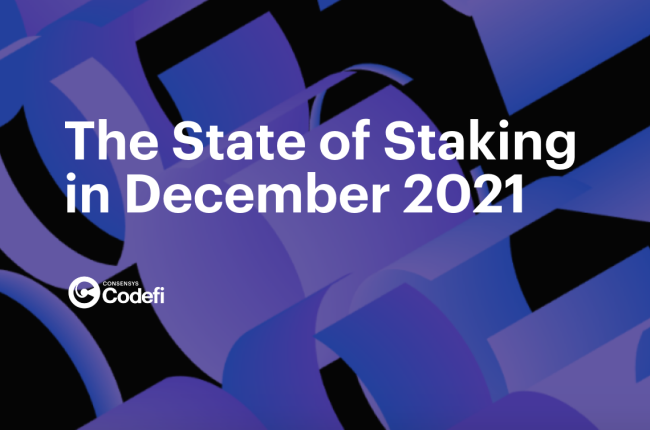 The State of Staking in December 2021