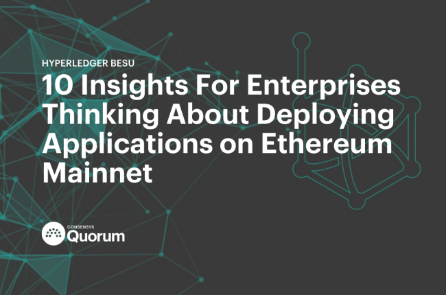 10 Insights For Enterprises Thinking About Deploying Applications on Ethereum Mainnet