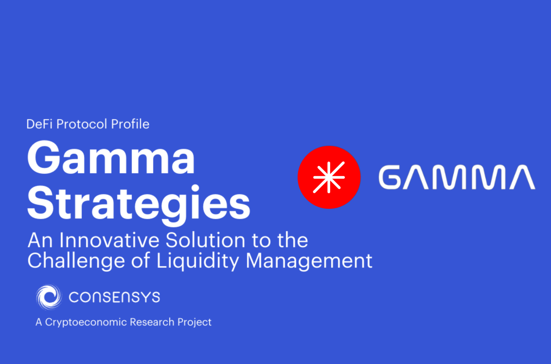 Gamma Strategies: An Innovative Solution to the Challenge of Liquidity  Management | Consensys