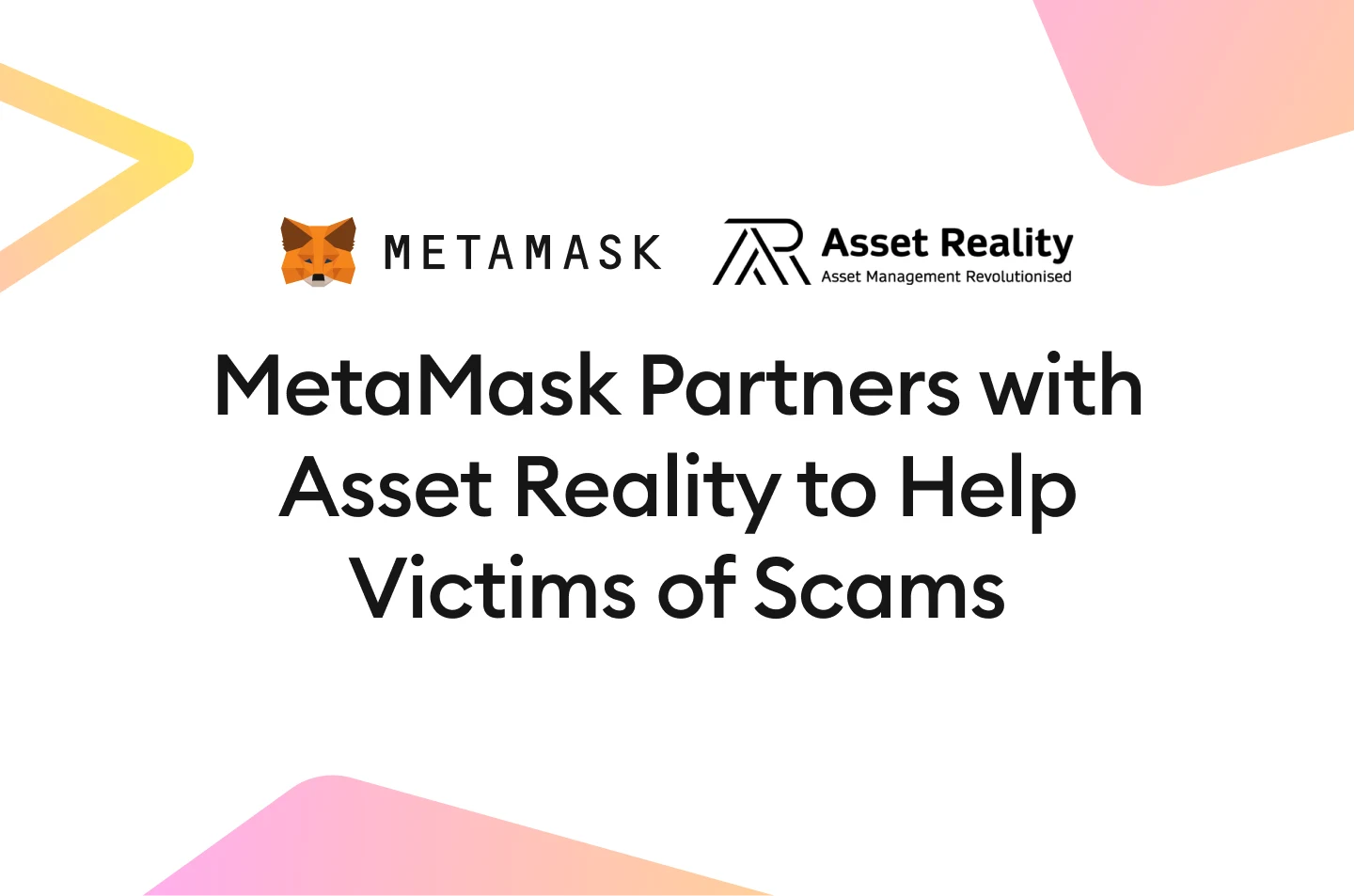 Image: MetaMask Partners with Asset Reality to Help Victims of Scams In Their Efforts to Recover Stolen Digital Assets