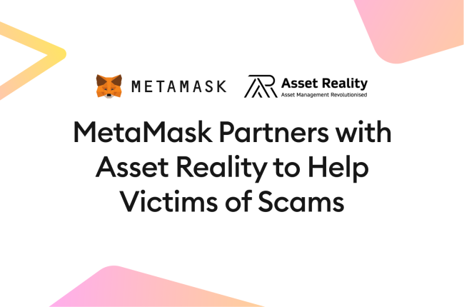 MetaMask Partners with Asset Reality to Help Victims of Scams In Their Efforts to Recover Stolen Digital Assets