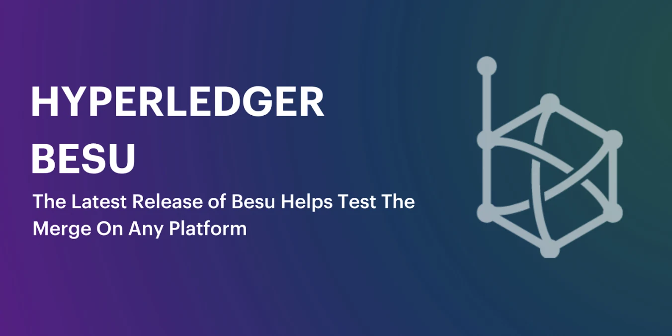 Image: The Latest Release of Hyperledger Besu Helps Test The Merge On Any Platform