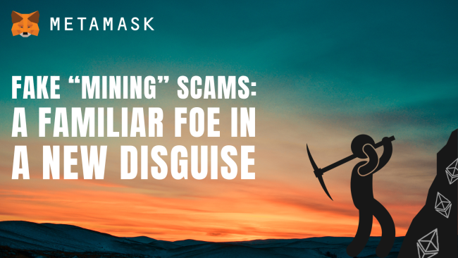 Fake “Mining” Scams: a Familiar Foe in a New Disguise