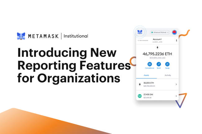 MetaMask Institutional Introduces New Reporting Features for Organizations