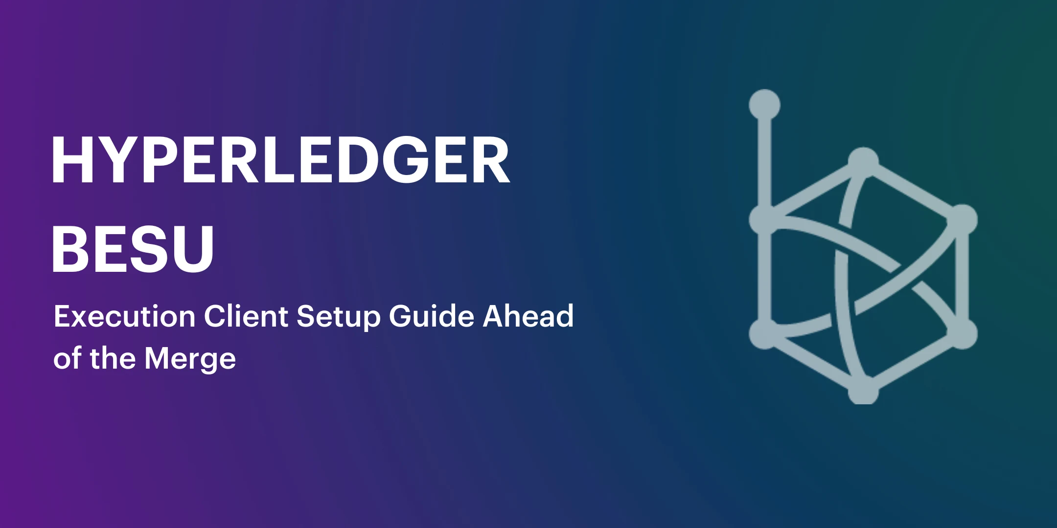 Image: Hyperledger Besu Execution Client Setup Guide Ahead of the Merge