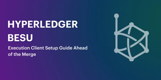 Hyperledger Besu Execution Client Setup Guide Ahead of the Merge
