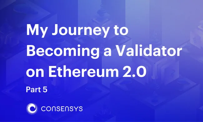 My Journey to Being a Validator on Ethereum 2.0, Part 5