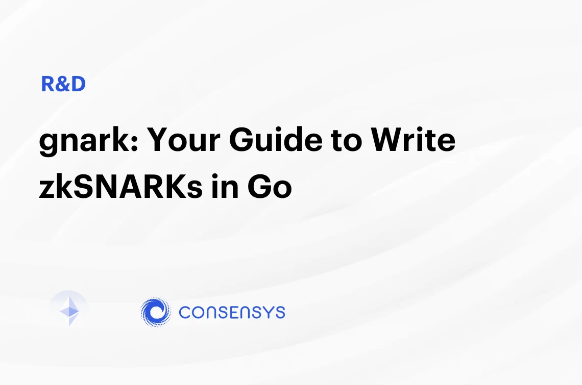 Image: gnark: Your Guide to Write zkSNARKs in Go