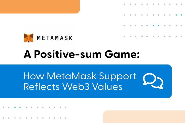 A Positive-sum Game: How MetaMask Support Reflects Web3 Values