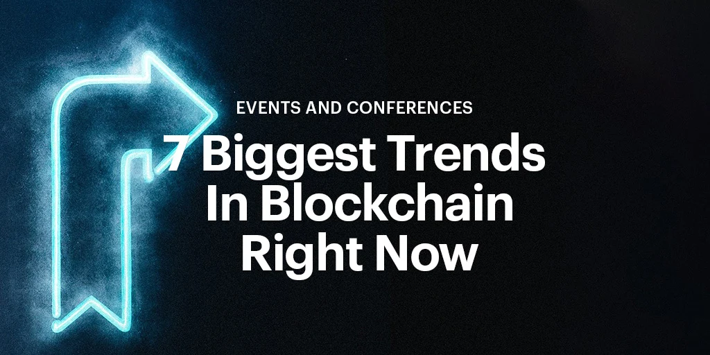 Image: The 7 Biggest Trends In Blockchain Right Now
