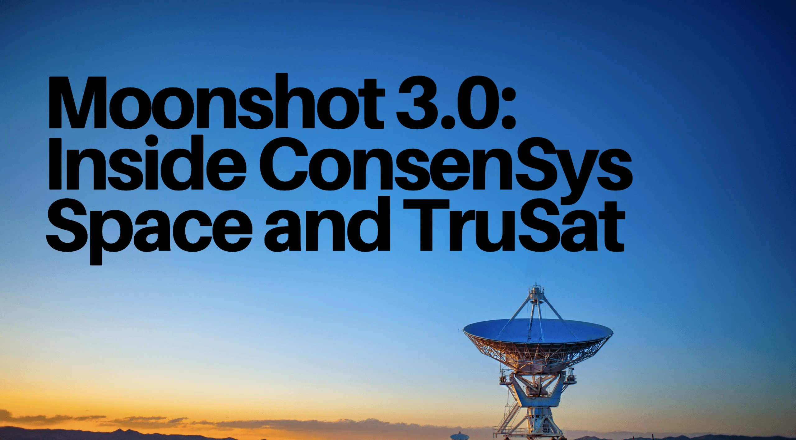 Image: Moonshot 3.0—Inside ConsenSys Space and TruSat