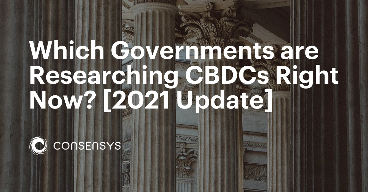 Image: Which Governments are Researching CBDCs Right Now? [2021 Update]