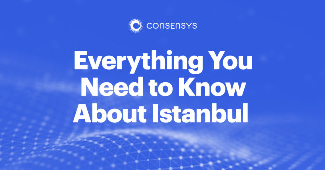 Everything You Need to Know About The Istanbul Hard Fork