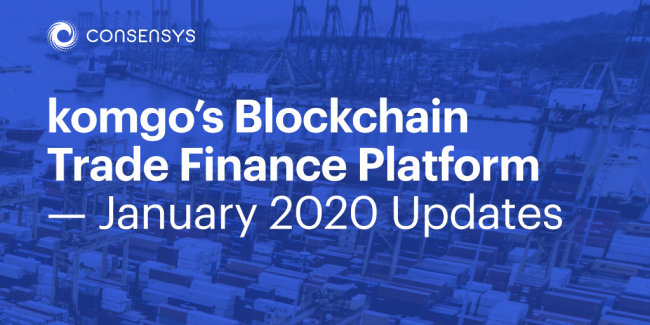 komgo’s Blockchain Trade Finance Platform — January 2020 Updates