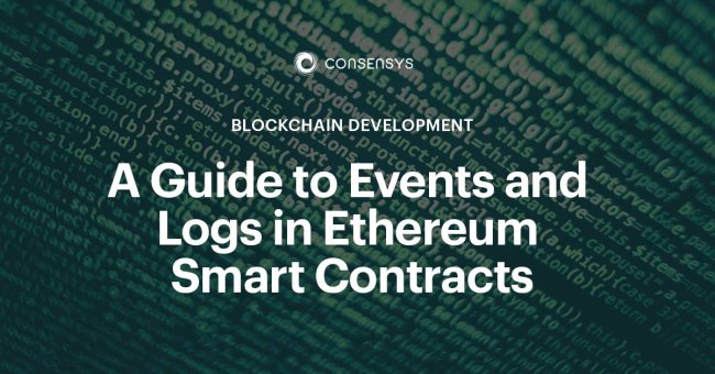 A Guide to Events and Logs in Ethereum Smart Contracts