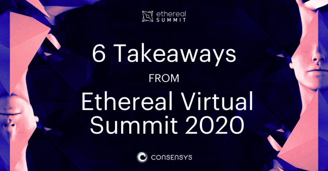 6 Blockchain Takeaways from Ethereal Virtual Summit 2020