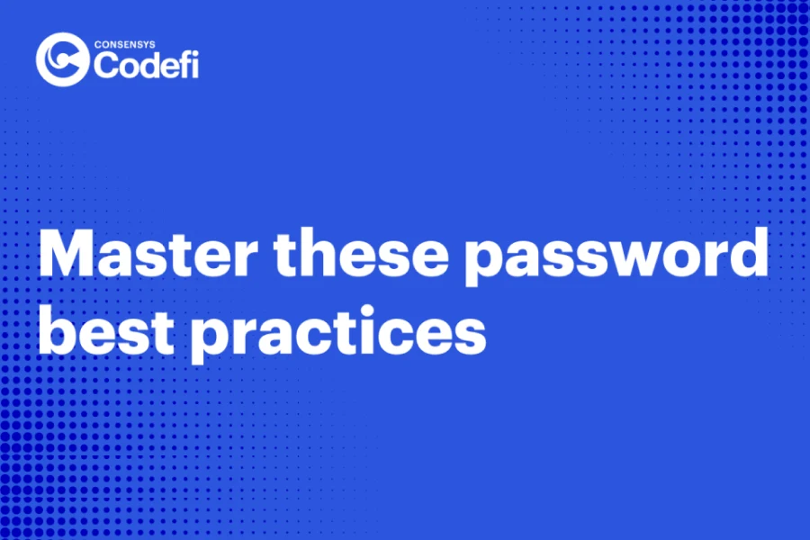 To Be Your Own Bank With MetaMask, You Need To Master These Password Best Practices