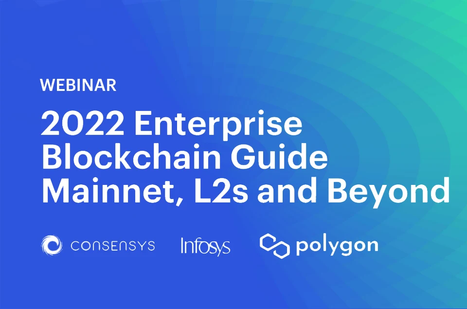 2022 Enterprise Blockchain Guide - Mainnet, L2s, and Beyond