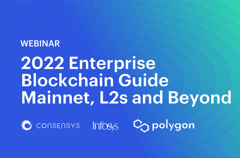 2022 Enterprise Blockchain Guide - Mainnet, L2s, and Beyond