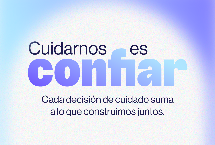Cuidarnos es confiar