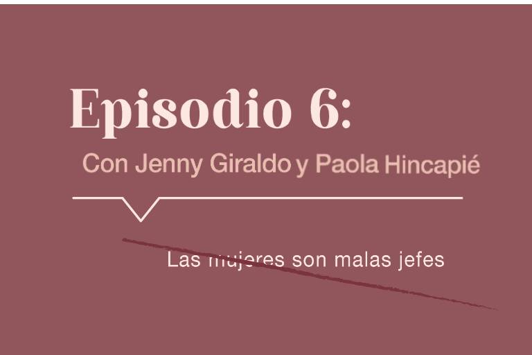Podcast Mujeres Líderes EP 06