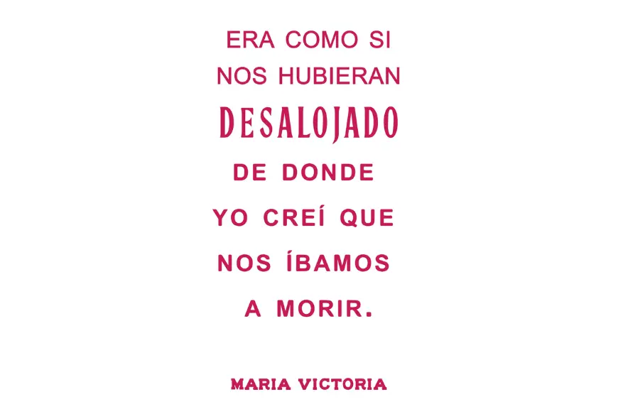 Era como si nos hubieran desalojado